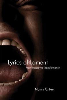 Paperback Lyrics of Lament: From Tragedy to Transformation Book