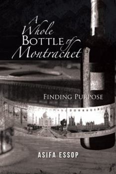 Paperback A Whole Bottle of Montrachet: Finding Purpose Book