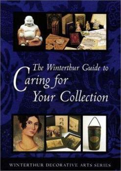 Paperback The Winterthur Guide to Caring for Your Collection Book