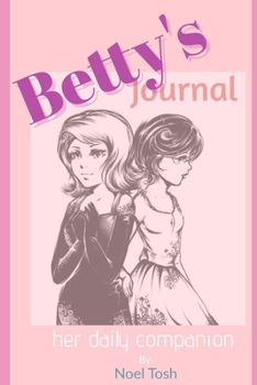Betty's Journal: Her daily companion