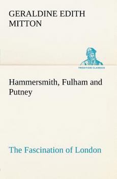 Hammersmith, Fulham and Putney: The Fascination of London