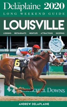 Paperback Louisville - The Delaplaine 2020 Long Weekend Guide Book