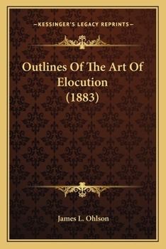 Paperback Outlines Of The Art Of Elocution (1883) Book