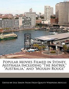 Popular Movies Filmed in Sydney, Australia Including the Matrix, Australia, and Moulin Rouge