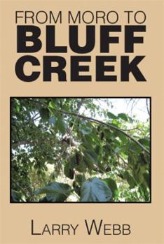 Hardcover From Moro to Bluff Creek: An Autobiography Book