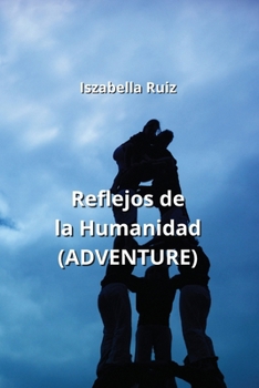 Paperback Reflejos de la Humanidad (ADVENTURE) [Spanish] Book