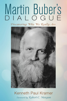 Hardcover Martin Buber's Dialogue: Discovering Who We Really Are Book