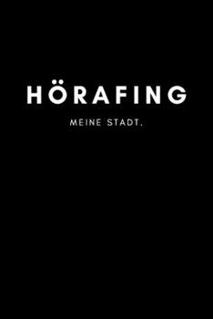 Hörafing: Notizbuch, Notizblock, Notebook | Liniert, Linien, Lined | DIN A5 (6x9 Zoll), 120 Seiten | Notizen, Termine, Planer, Tagebuch, Organisation ... und Heimat als Geschenk (German Edition)