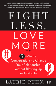 Paperback Fight Less, Love More: 5-Minute Conversations to Change Your Relationship without Blowing Up or Giving In Book