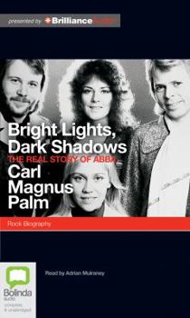 Bright Lights, Dark Shadows: The Real Story of Abba