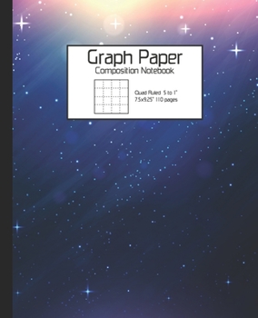 Paperback Graph Paper Composition Notebook: Quad Ruled 5 Squares to 1 Inch Grid Paper Science & Math Graphing Notebook 5x5 7.5 x 9.25" Space Cosmos and Stars Book