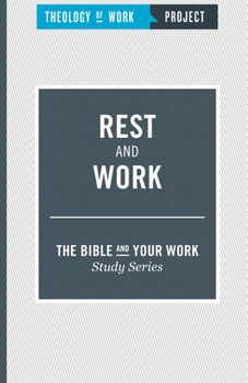 Paperback Rest and Work [The Bible and Your Work Study Series] Book