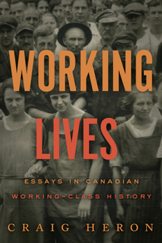 Paperback Working Lives: Essays in Canadian Working-Class History Book