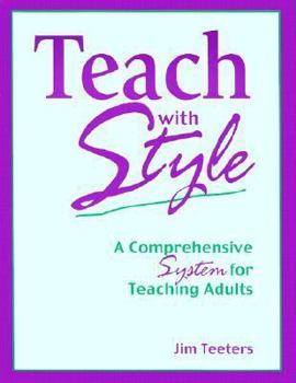 Paperback Teach with Style: A Comprehensive System for Teaching Adults Book