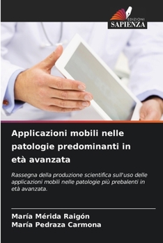 Paperback Applicazioni mobili nelle patologie predominanti in età avanzata [Italian] Book