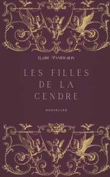 Paperback Les filles de la cendre: Nouvelles [French] Book