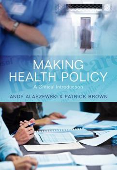 Paperback Making Health Policy: A Critical Introduction Book