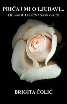 Paperback Pricaj Mi O Ljubavi [Croatian] Book