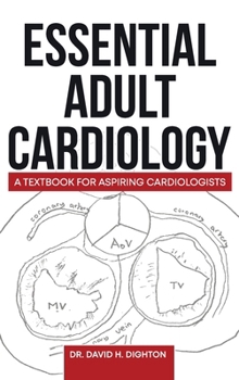 Hardcover Essential Adult Cardiology: A Textbook for Aspiring Cardiologists Book