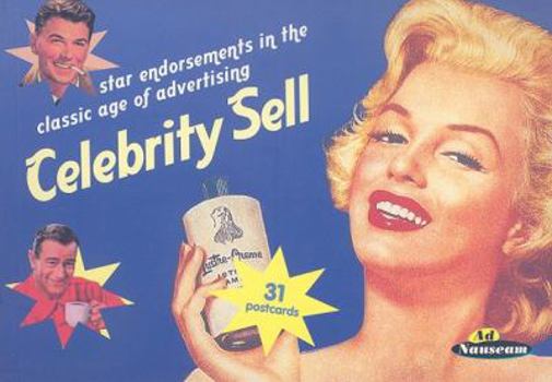 Card Book Celebrity Sell: Star Endorsements in the Classic Age of Advertising Book
