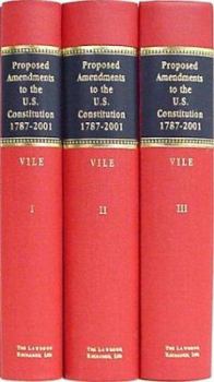 Hardcover Proposed Amendments to the U.S. Constitution 1787-2001 (4 Vols.) Book