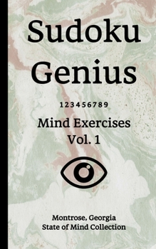 Paperback Sudoku Genius Mind Exercises Volume 1: Montrose, Georgia State of Mind Collection Book