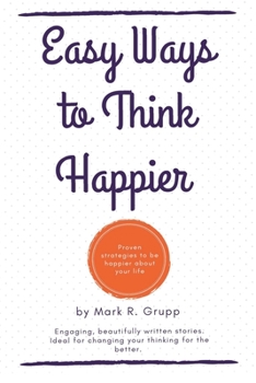 Paperback Easy Ways to Think Happier Book