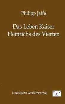 Paperback Das Leben Kaiser Heinrichs Des Vierten [German] Book