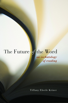 Paperback Future of the Word PB: An Eschatology of Reading Book