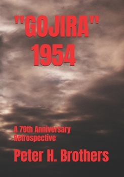 Paperback Gojira 1954: A 70th Anniversary Retrospective Book