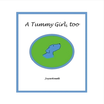 Hardcover A Tummy Girl, Too Book