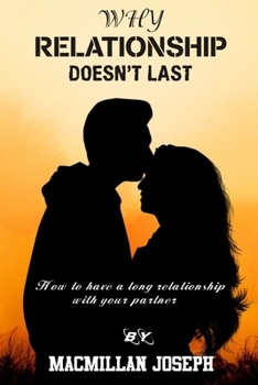 Paperback Why Relationship Doesn't Last: How to have a long relationship with your partner Book