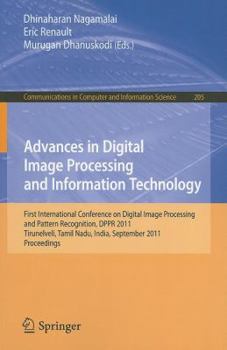 Paperback Advances in Digital Image Processing and Information Technology: First International Conference on Digital Image Processing and Pattern Recognition, D Book