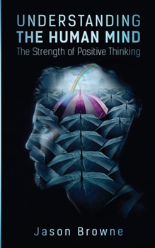 Paperback Understanding the Human Mind The Strength of Positive Thinking Book