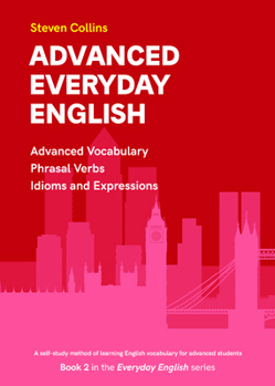 Paperback Advanced Everyday English: Book 2 in the Everyday English Advanced Vocabulary series Book