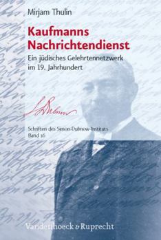 Hardcover Kaufmanns Nachrichtendienst: Ein Judisches Gelehrtennetzwerk Im 19. Jahrhundert [German] Book