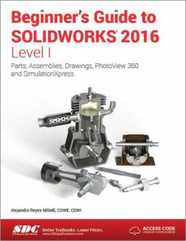 Paperback Beginner's Guide to Solidworks 2016 - Level I (Including Unique Access Code) Book