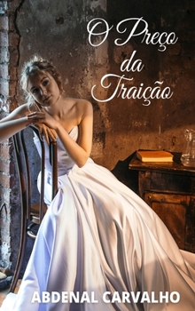 Hardcover O Preço da Traição: Romance de Ficção [Portuguese] Book