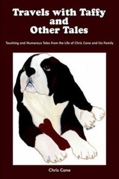 Hardcover Travels with Taffy and Other Tales: Touching and Humorous Tales from the Life of Chris Cane and His Family Book