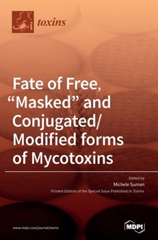 Hardcover Fate of Free, "Masked" and Conjugated/Modified forms of Mycotoxins Book