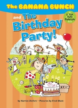 Hardcover The Banana Bunch and the Birthday Party! Book