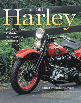 Hardcover This Old Harley: The Ultimate Tribute to the World's Greatest Motorcycle Book