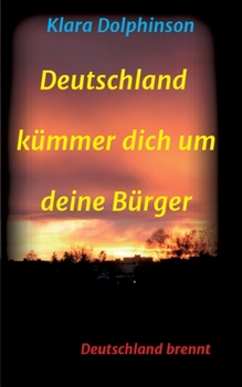 Paperback Deutschland Kümmer dich um deine Bürger: Deutschland brennt [German] Book