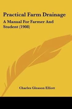Paperback Practical Farm Drainage: A Manual For Farmer And Student (1908) Book