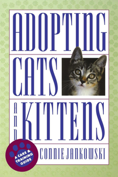 Paperback Adopting Cats and Kittens: A Care and Training Guide Book