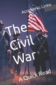 The Civil War: A Quick Read (World History : A Quick Read Series)