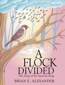 Paperback A Flock Divided: The Song of the Sparrow King Book