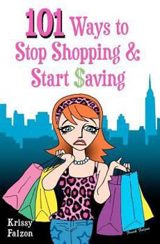 Paperback 101 Ways to Stop Shopping and Start Saving Book