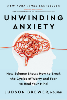 Paperback Unwinding Anxiety: New Science Shows How to Break the Cycles of Worry and Fear to Heal Your Mind Book