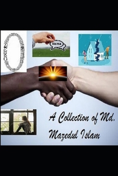 Paperback A Collection of Md. Mazedul Islam: Poem, Stories and Research Book